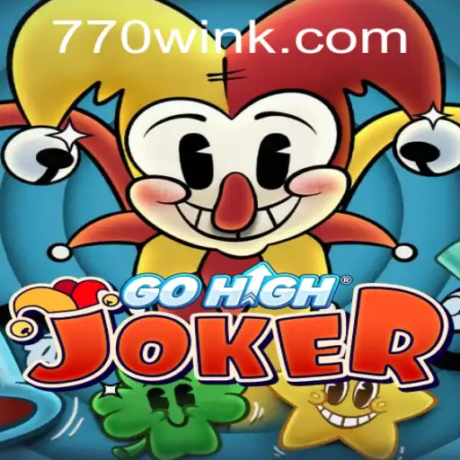 Mastering GoHighJoker: Rules and Winning Strategies for 770win