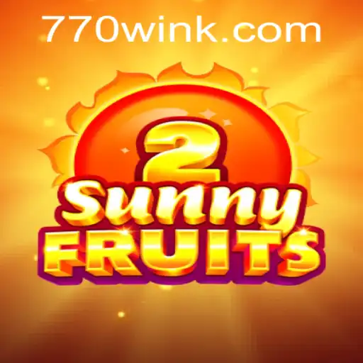 SunnyFruits2: A Fresh Spin on Classic Slot Gaming with 770win
